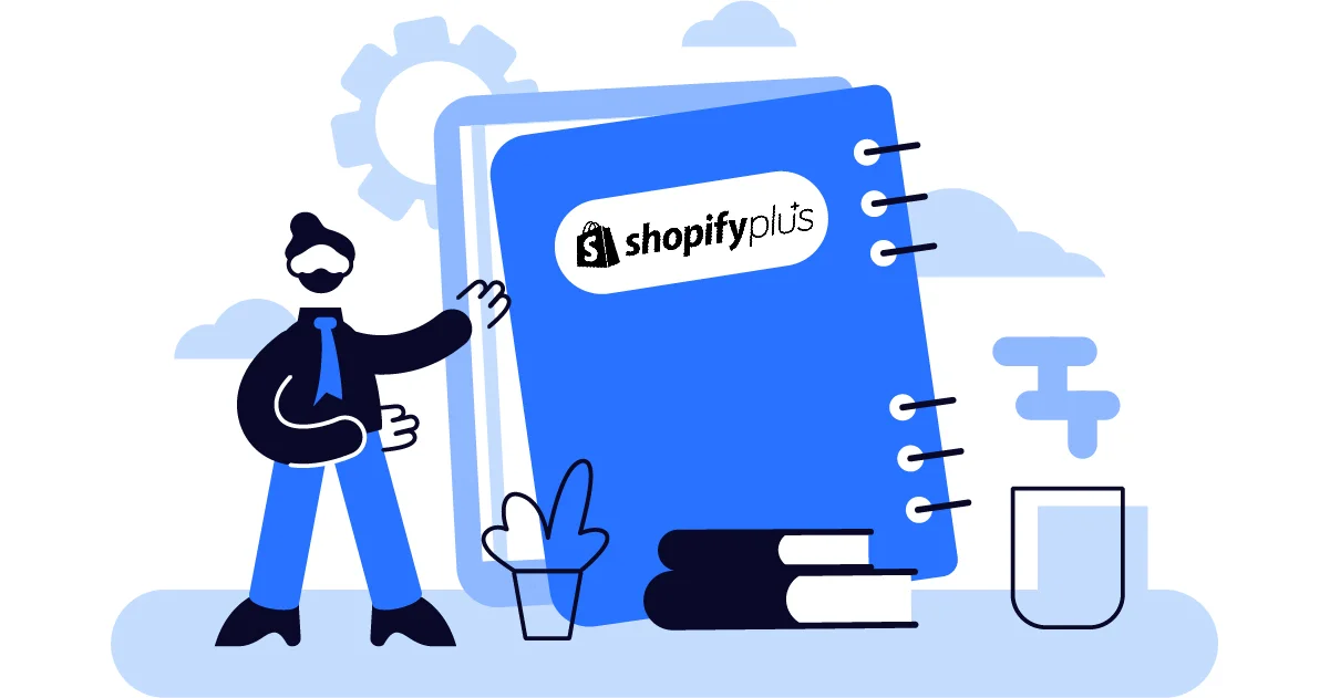 A Comprehensive Guide to Shopify Plus