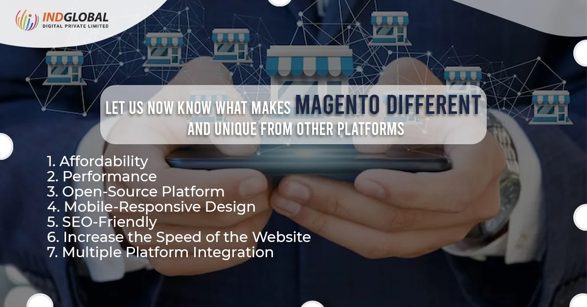 Let us now know what makes Magento different and unique from other platforms